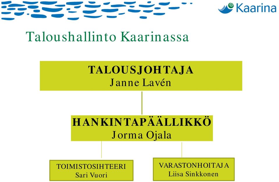 HANKINTAPÄÄLLIKKÖ Jorma Ojala