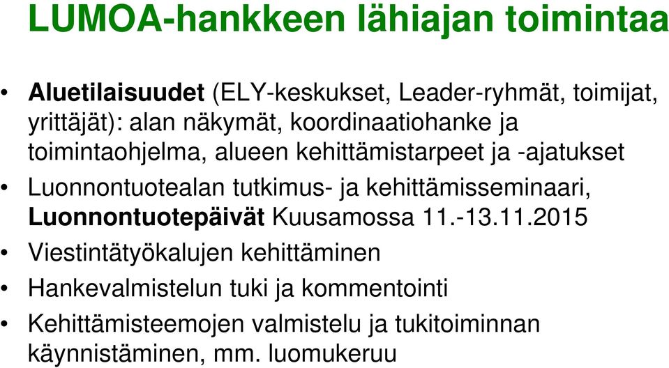 tutkimus- ja kehittämisseminaari, Luonnontuotepäivät Kuusamossa 11.