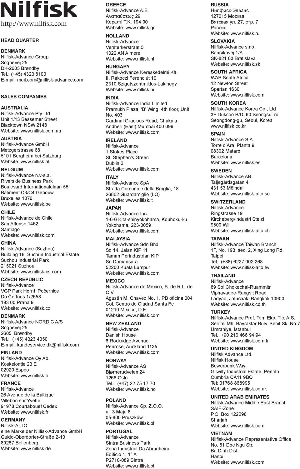 nilfi sk.be CHILE de Chile San Alfonso 1462 Santiago CHINA (Suzhou) Building 18, Suchun Industrial Estate Suzhou Industrial Park 215021 Suzhou Website: www.nilfi sk-cs.