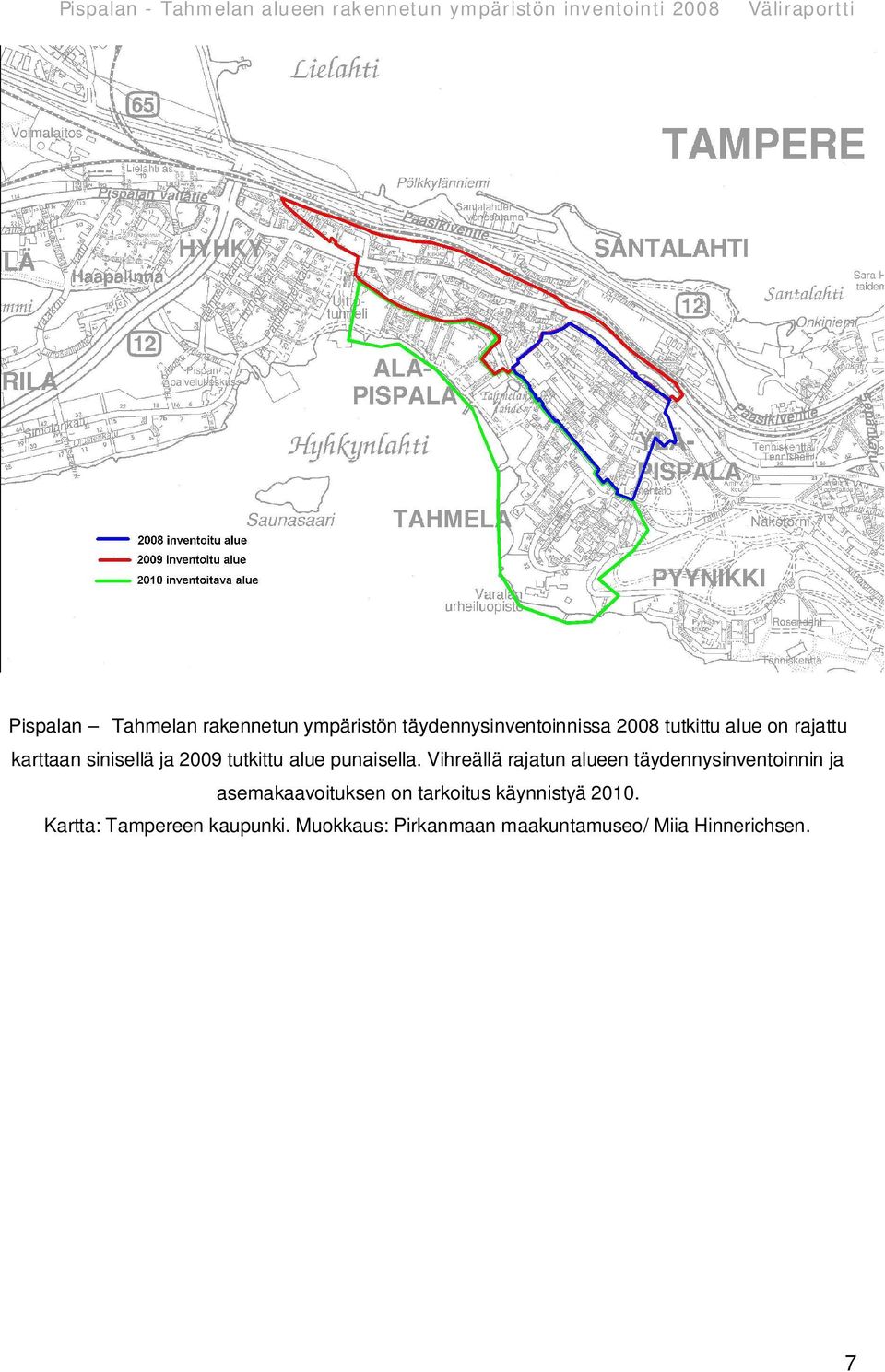 Vihreällä rajatun alueen täydennysinventoinnin ja asemakaavoituksen on tarkoitus