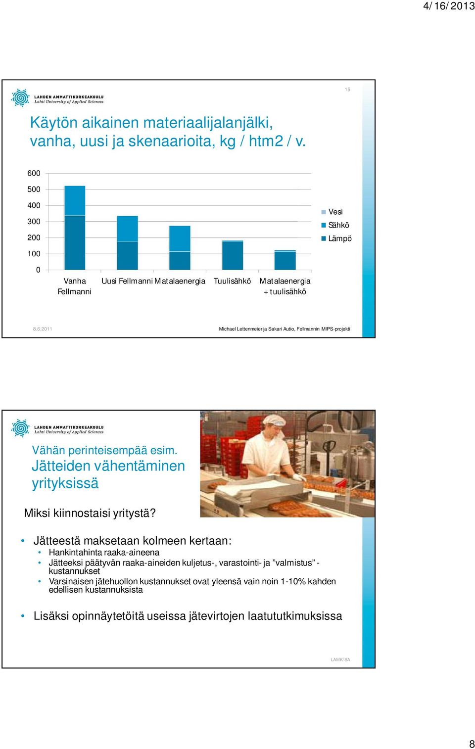 Jätteiden vähentäminen yrityksissä Miksi kiinnostaisi yritystä?