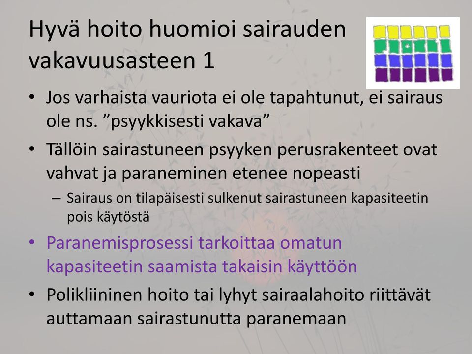 Sairaus on tilapäisesti sulkenut sairastuneen kapasiteetin pois käytöstä Paranemisprosessi tarkoittaa omatun