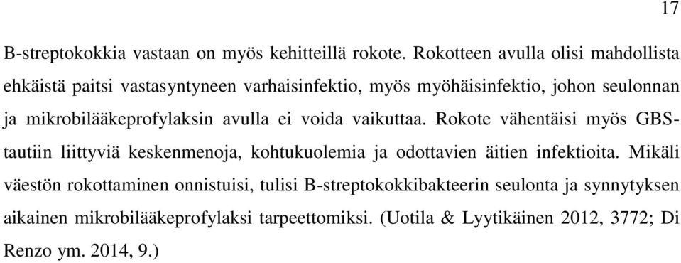 mikrobilääkeprofylaksin avulla ei voida vaikuttaa.