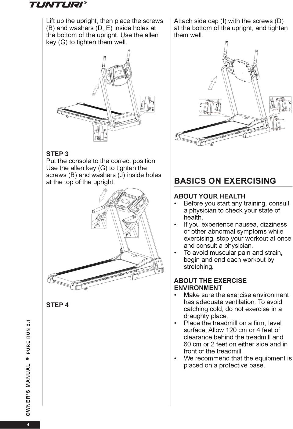 Use the allen key (G) to tighten the screws (B) and washers (J) inside holes at the top of the upright.