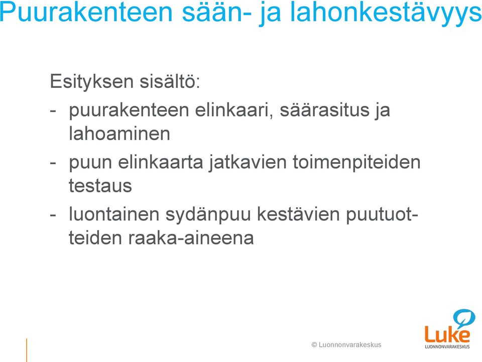 lahoaminen - puun elinkaarta jatkavien toimenpiteiden