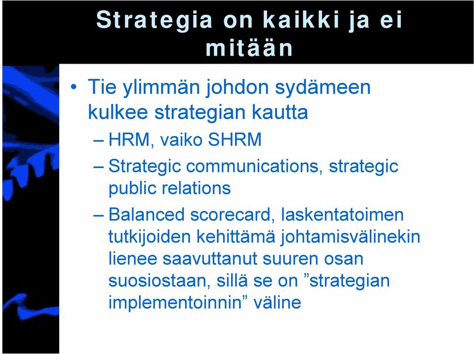 Balanced scorecard, laskentatoimen tutkijoiden kehittämä johtamisvälinekin