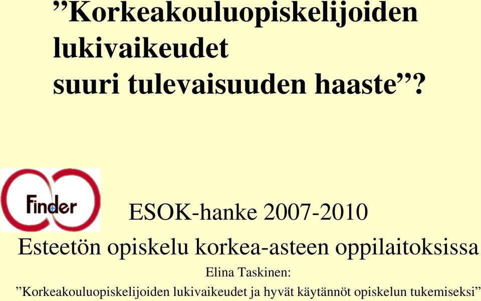 ESOK-hanke 2007-2010 Esteetön opiskelu korkea-asteen