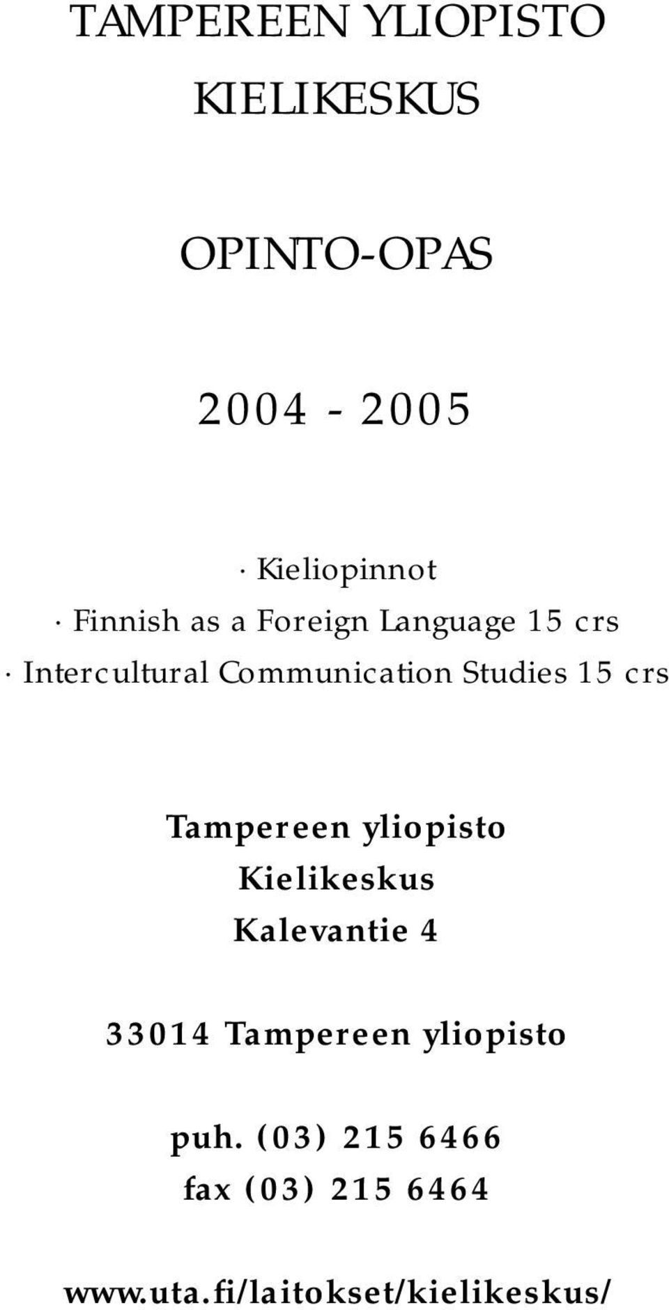 Studies 15 crs Tampereen yliopisto Kielikeskus Kalevantie 4 33014