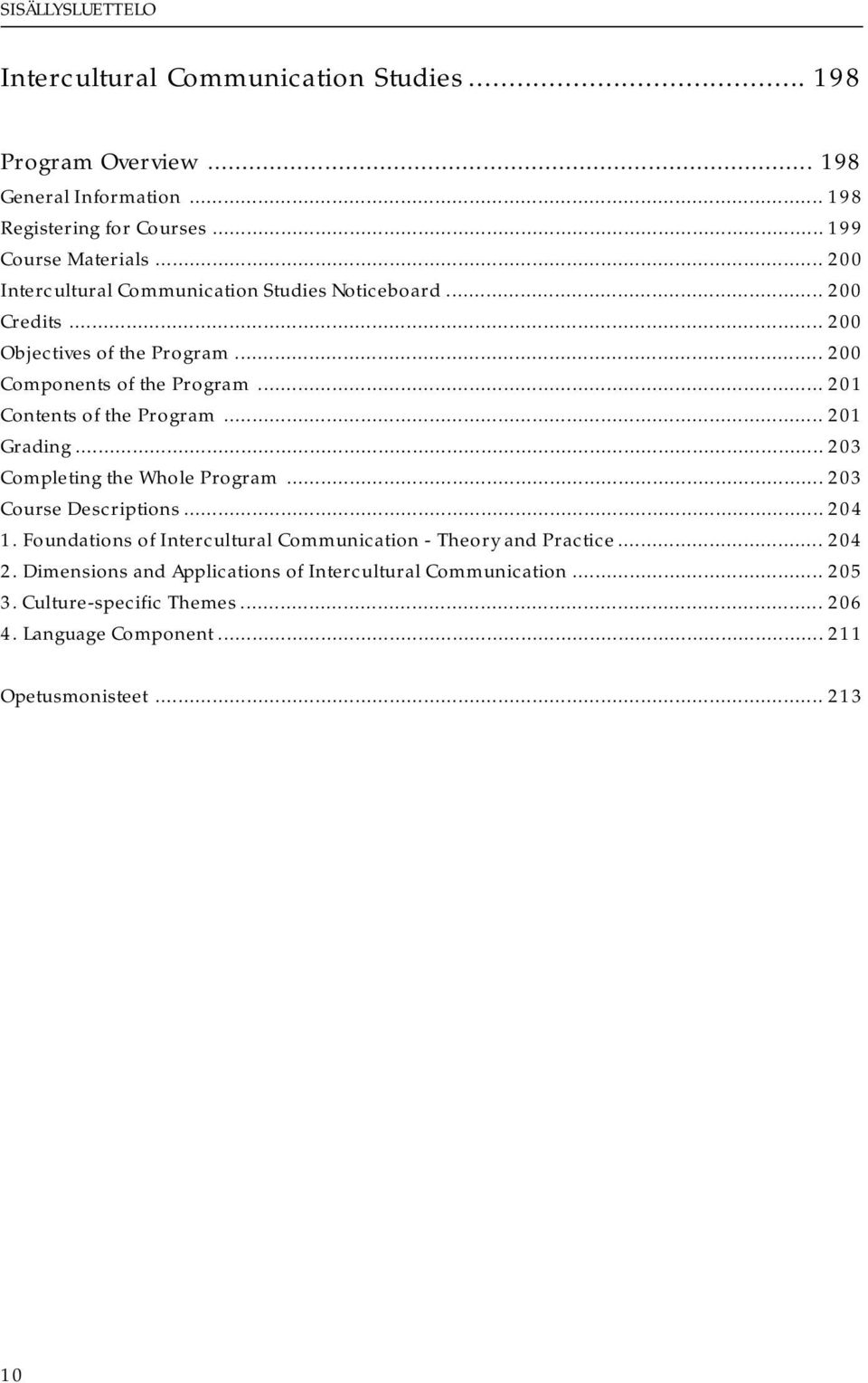 .. 201 Contents of the Program... 201 Grading... 203 Completing the Whole Program... 203 Course Descriptions... 204 1.