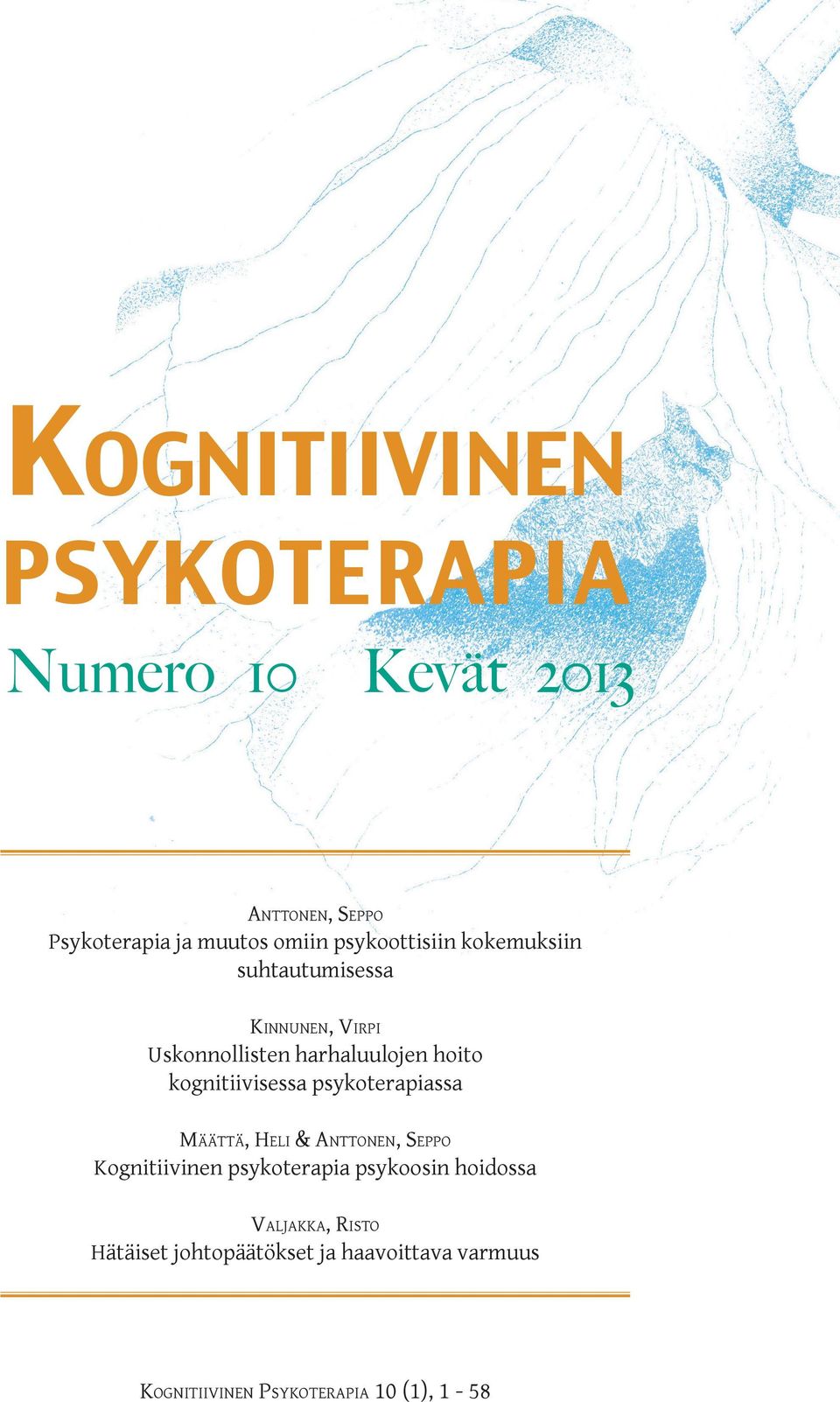 kognitiivisessa psykoterapiassa Määttä, Heli & Anttonen, Seppo Kognitiivinen psykoterapia psykoosin