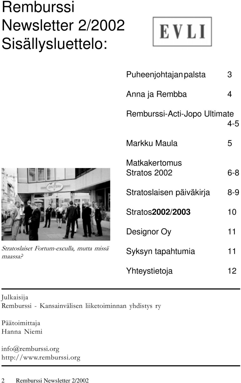 Stratoslaiset Fortum-exculla, mutta missä maassa?