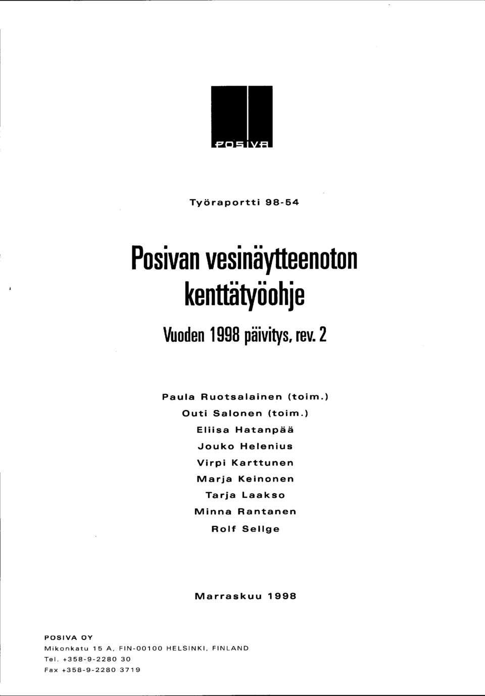 ) Eliisa Hatanpää ~ouko Helenius Virpi Karttunen Marja Keinonen Tarja Laakso Minna