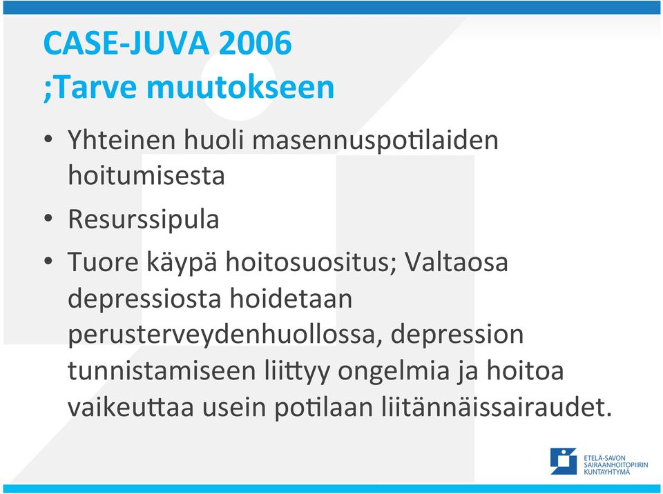 depressiosta hoidetaan perusterveydenhuollossa, depression