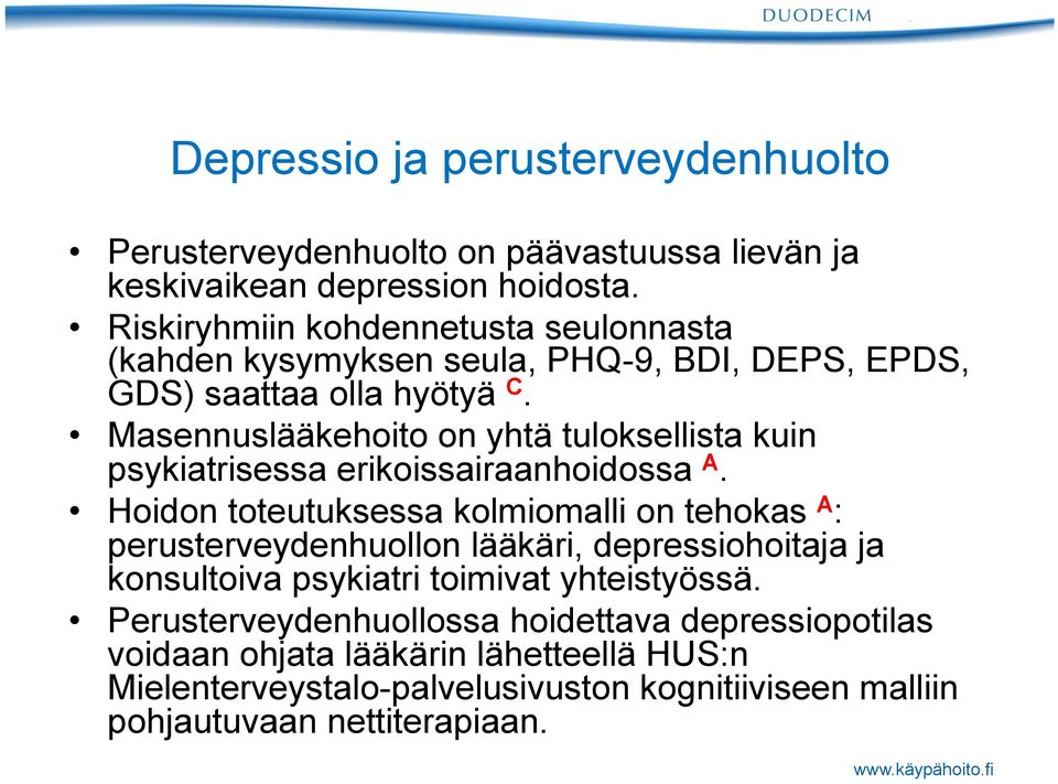 Masennuslääkehoito on yhtä tuloksellista kuin psykiatrisessa erikoissairaanhoidossa A.