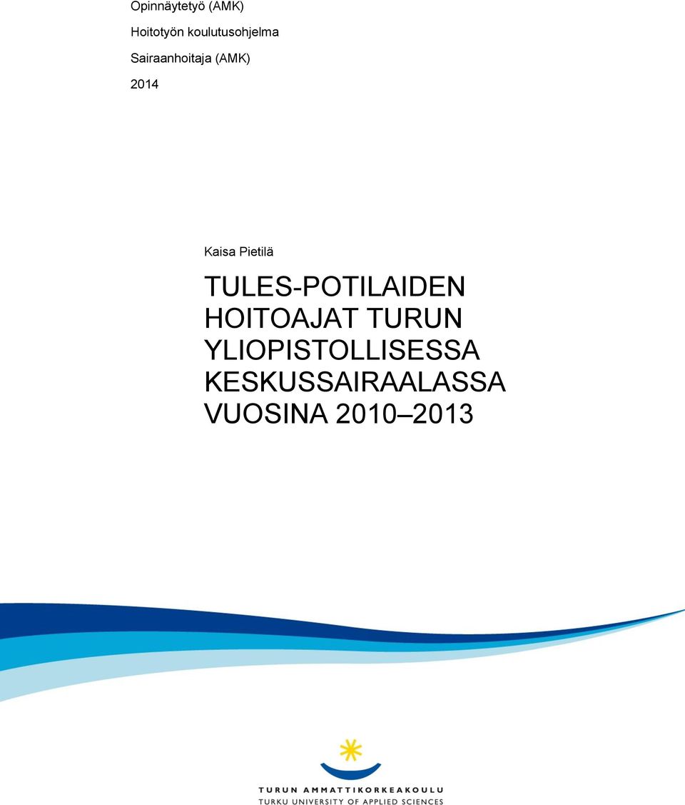 Kaisa Pietilä TULES-POTILAIDEN HOITOAJAT