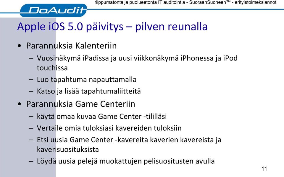 touchissa Luo tapahtuma napauttamalla Katso ja lisää tapahtumaliitteitä Parannuksia Game Centeriin käytä omaa