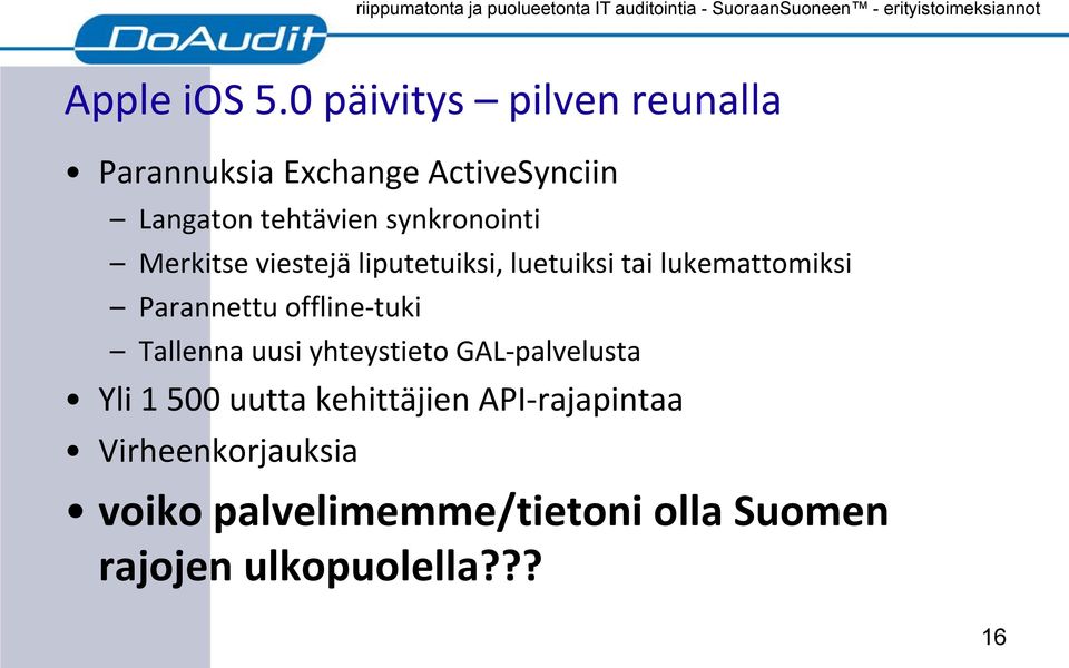 synkronointi Merkitse viestejä liputetuiksi, luetuiksi tai lukemattomiksi Parannettu