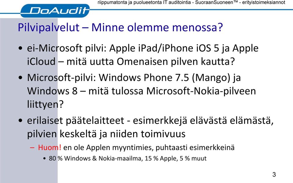 Microsoft-pilvi: Windows Phone 7.5 (Mango) ja Windows 8 mitä tulossa Microsoft-Nokia-pilveen liittyen?