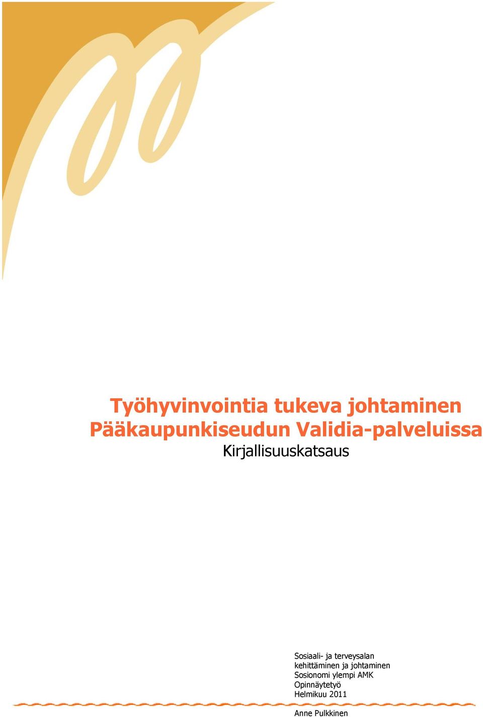 Validia-palveluissa Kirjallisuuskatsaus Sosiaali- ja terveysalan