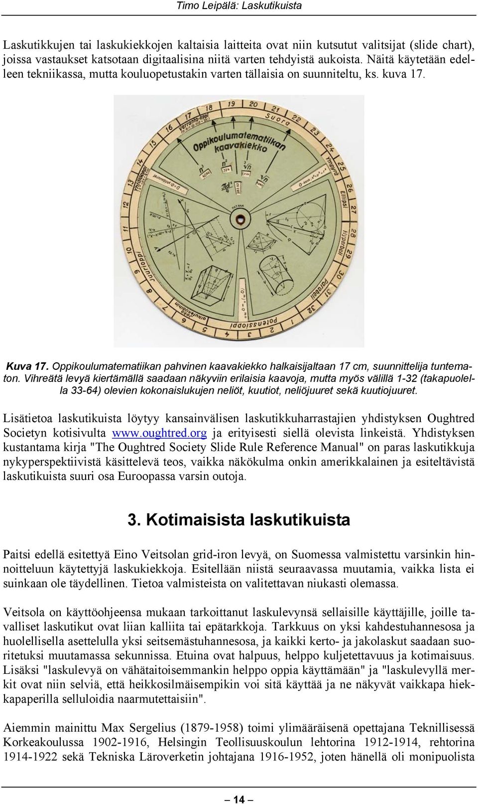 Oppikoulumatematiikan pahvinen kaavakiekko halkaisijaltaan 17 cm, suunnittelija tuntematon.