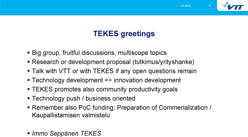 innovation development TEKES promotes also community productivity goals Technology push / business