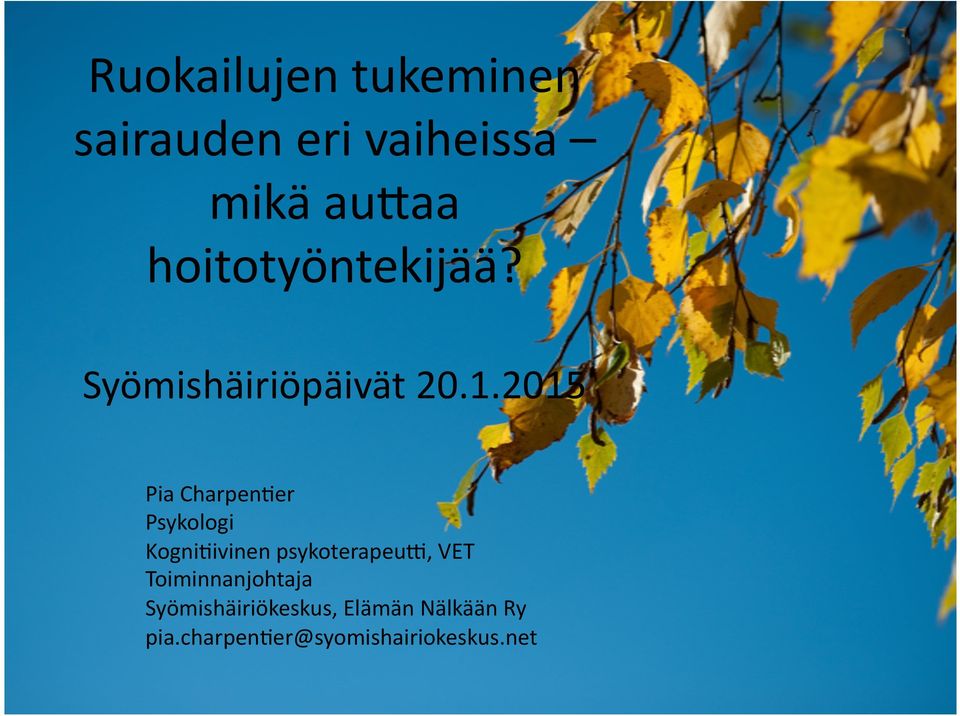 2015 Pia CharpenBer Psykologi KogniBivinen psykoterapeue, VET