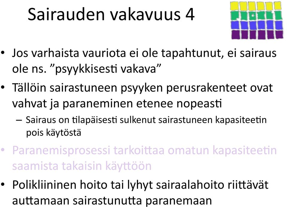 nopeasb Sairaus on BlapäisesB sulkenut sairastuneen kapasiteebn pois käytöstä Paranemisprosessi