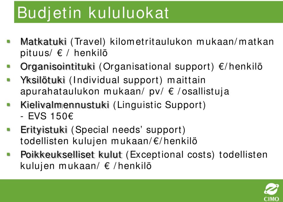 /osallistuja Kielivalmennustuki (Linguistic Support) - EVS 150 Erityistuki (Special needs support)