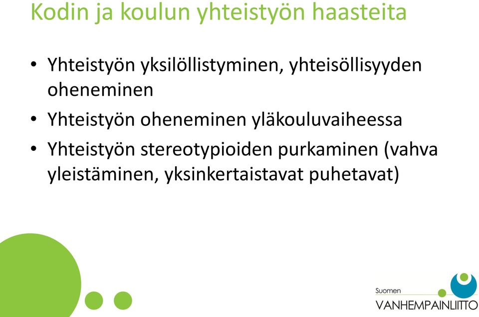 Yhteistyön oheneminen yläkouluvaiheessa Yhteistyön