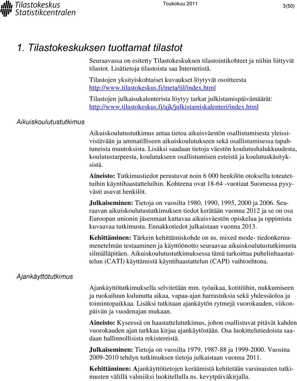 tilastokeskus.fi/ajk/julkistamiskalenteri/index.