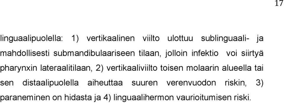 vertikaaliviilto toisen molaarin alueella tai sen distaalipuolella aiheuttaa suuren