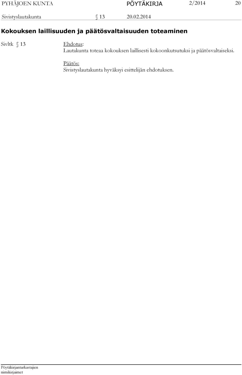 2014 Kokouksen laillisuuden ja päätösvaltaisuuden