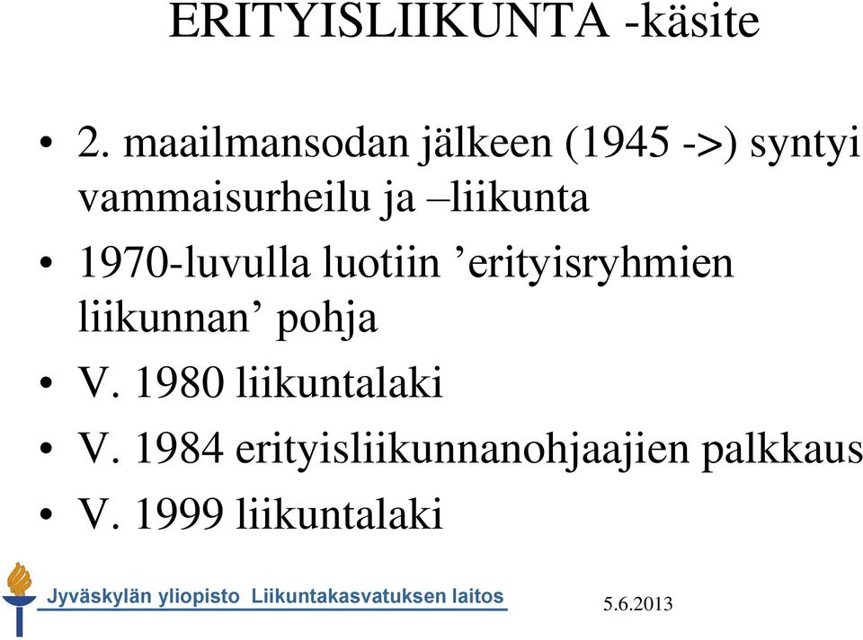 liikunta 1970-luvulla luotiin erityisryhmien liikunnan