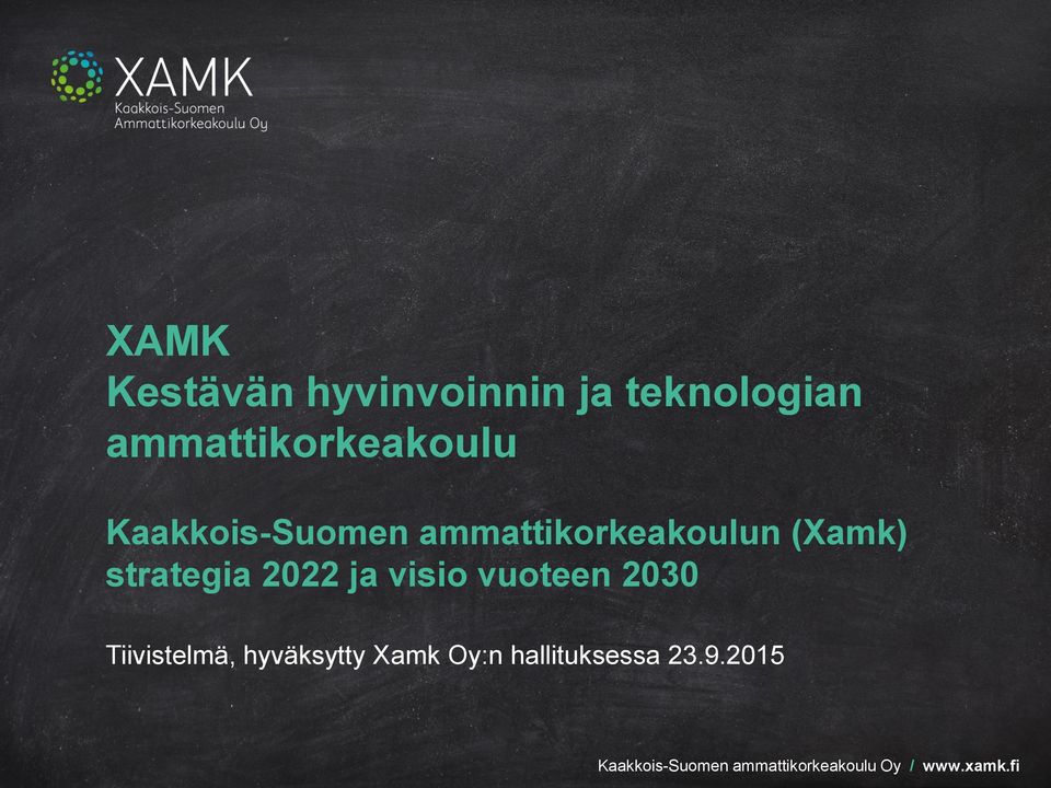 ammattikorkeakoulun (Xamk) strategia 2022 ja