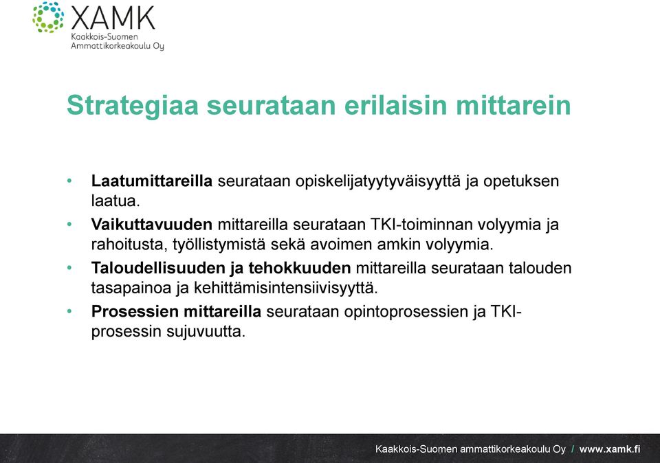 Vaikuttavuuden mittareilla seurataan TKI-toiminnan volyymia ja rahoitusta, työllistymistä sekä avoimen