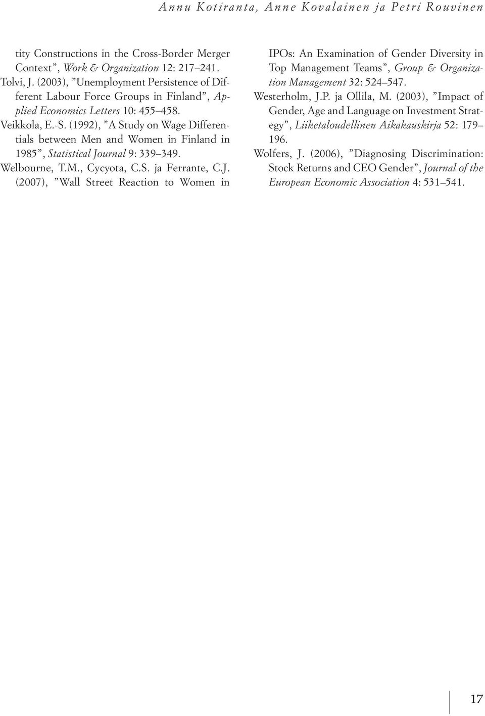 (1992), a study on Wage differentials between Men and Women in inland in 1985, Statistical Journal 9: 339 349. Welbourne, t.m., Cycyota, C.s. ja