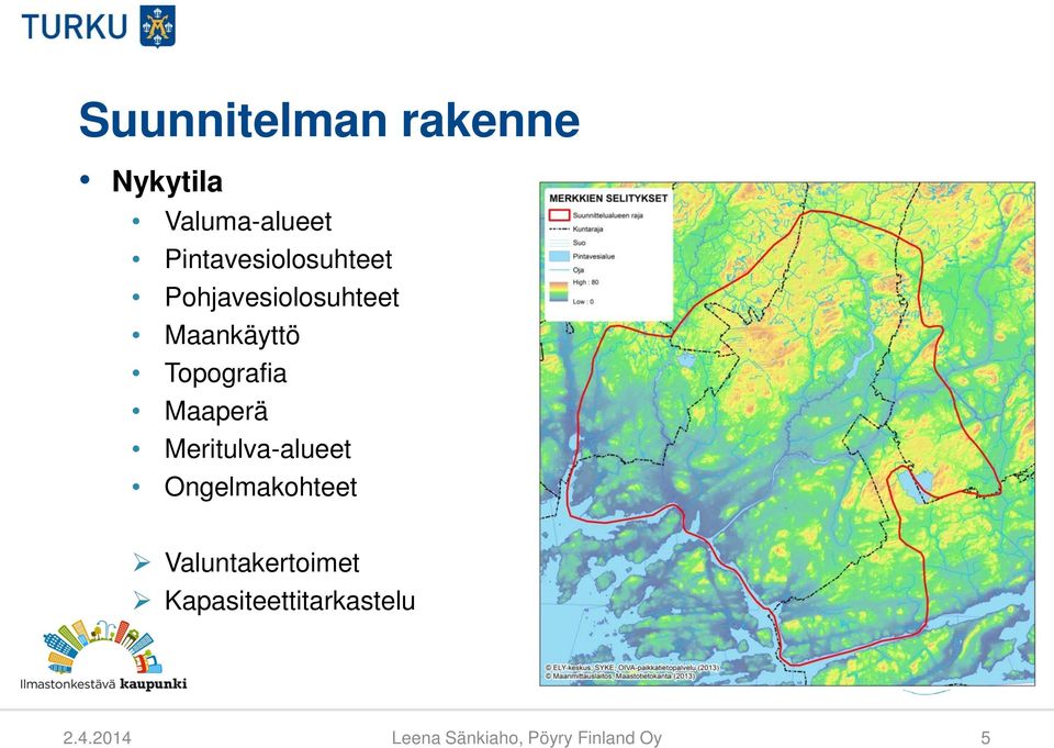 Topografia Maaperä Meritulva-alueet Ongelmakohteet