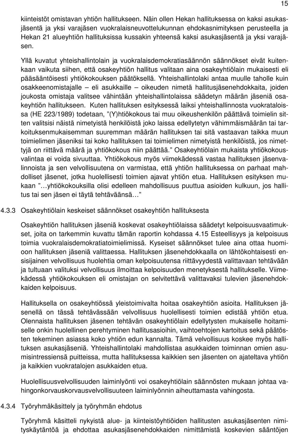 asukasjäsentä ja yksi varajäsen.