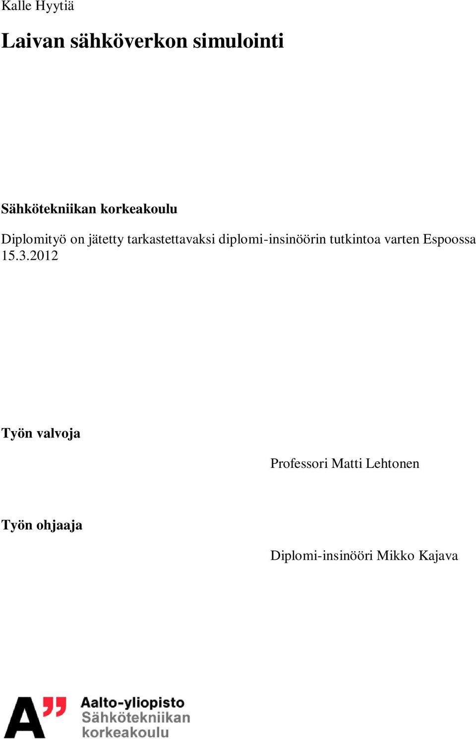 diplomi-insinöörin tutkintoa varten Espoossa 15.3.