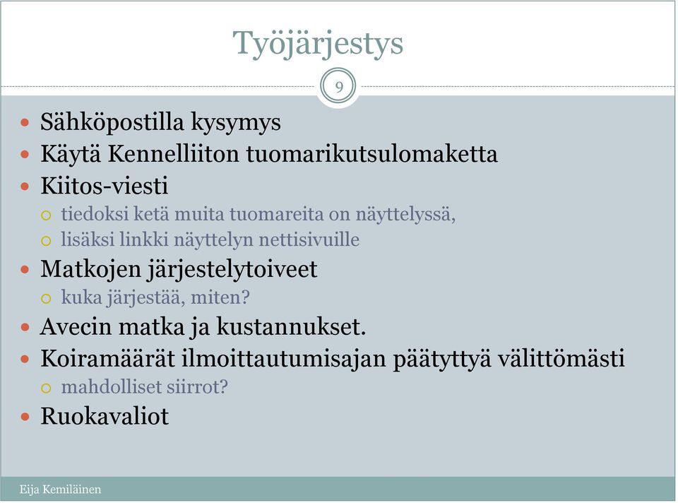 nettisivuille Matkojen järjestelytoiveet kuka järjestää, miten?