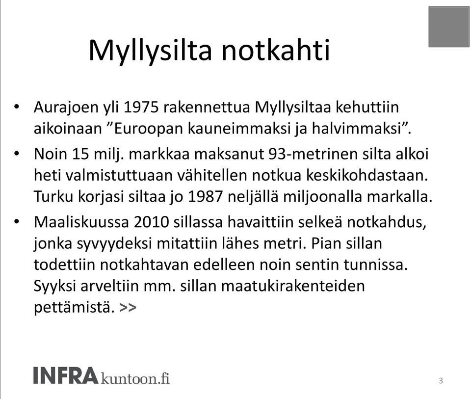 Turku korjasi siltaa jo 1987 neljällä miljoonalla markalla.