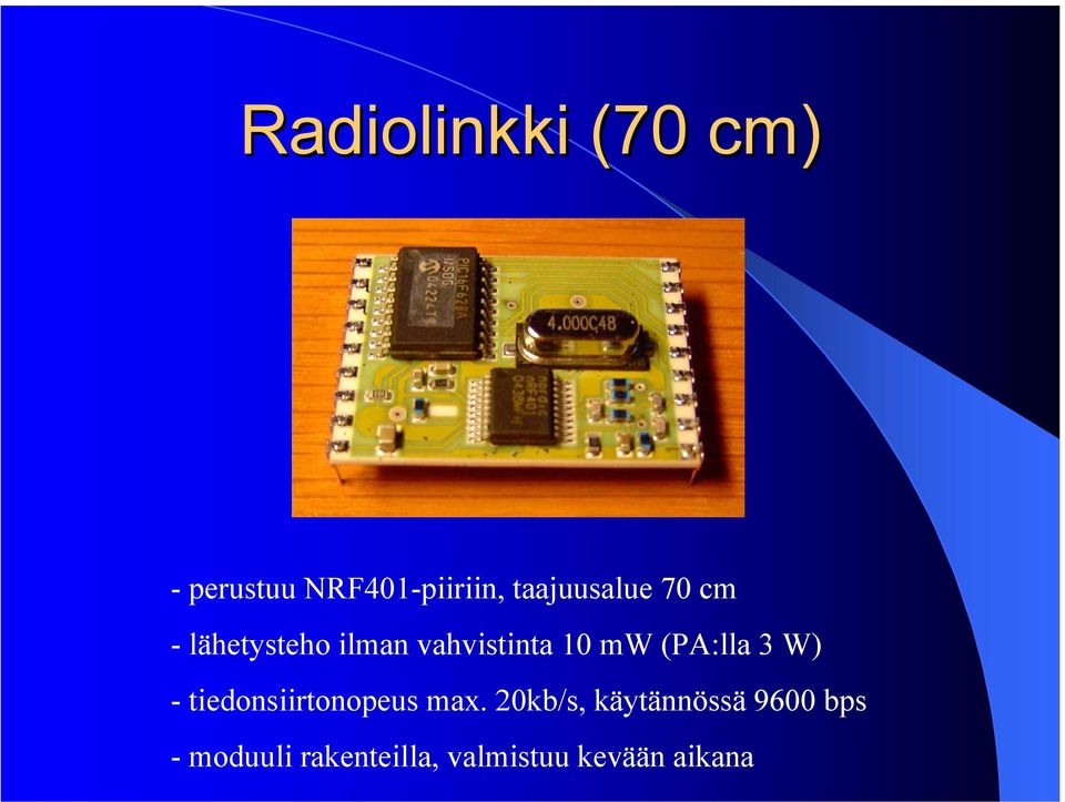 mw (PA:lla 3 W) - tiedonsiirtonopeus max.