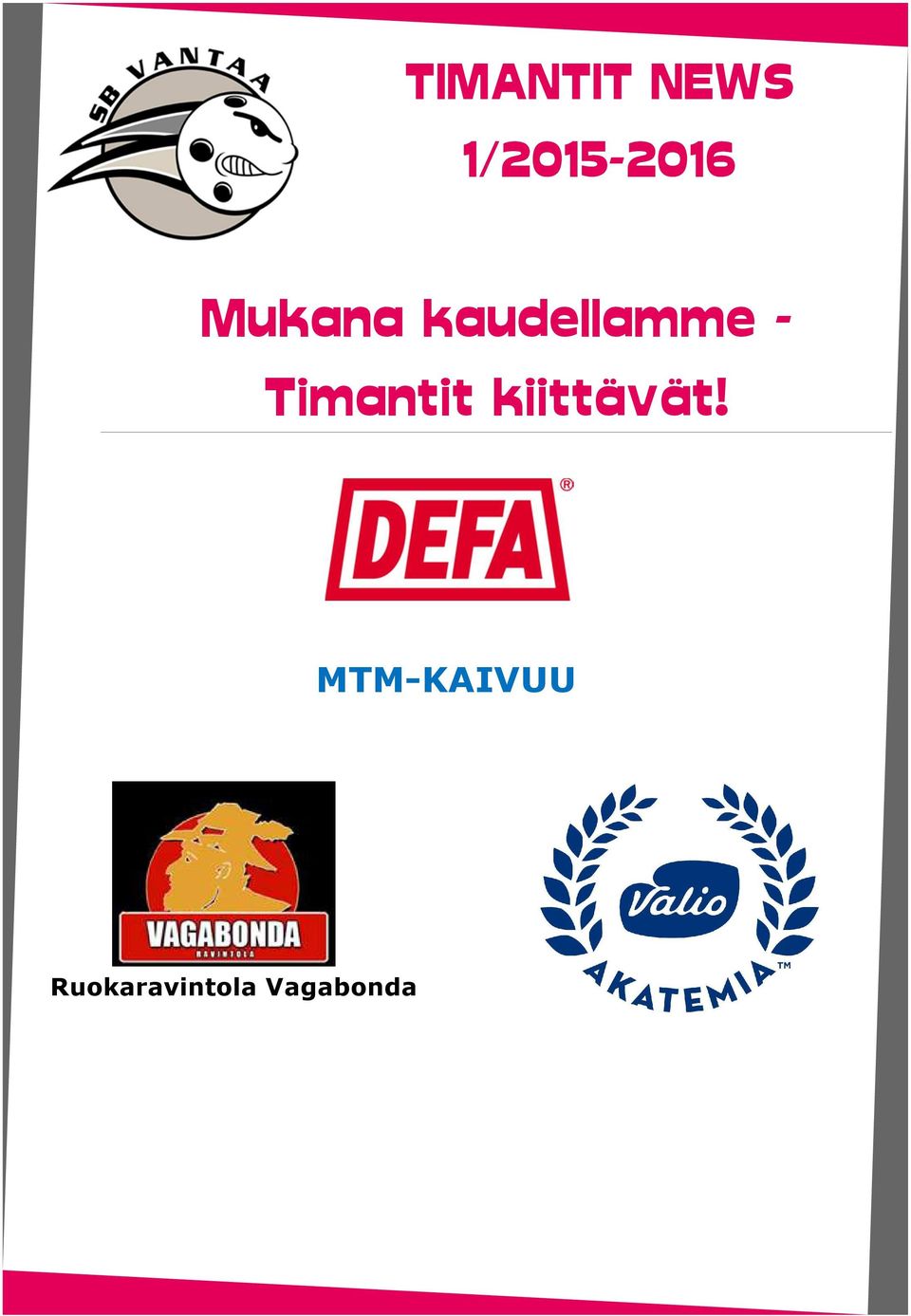 kiittävät!