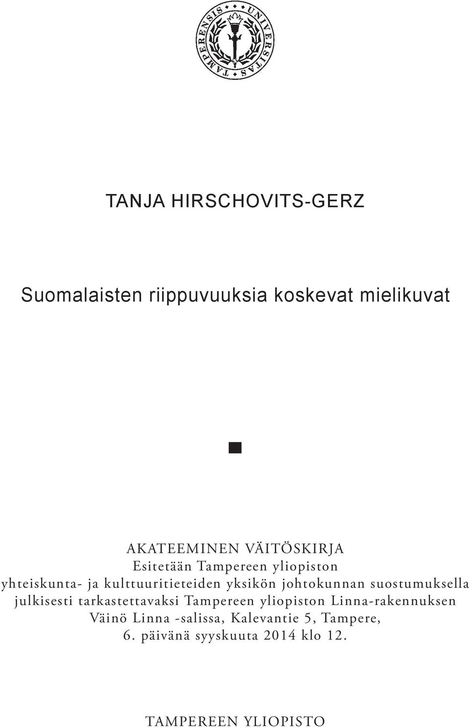 johtokunnan suostumuksella julkisesti tarkastettavaksi Tampereen yliopiston