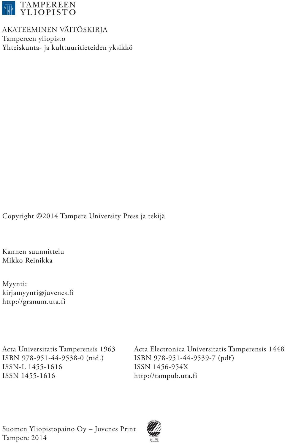 fi Acta Universitatis Tamperensis 1963 Acta Electronica Universitatis Tamperensis 1448 ISBN 978-951-44-9538-0 (nid.