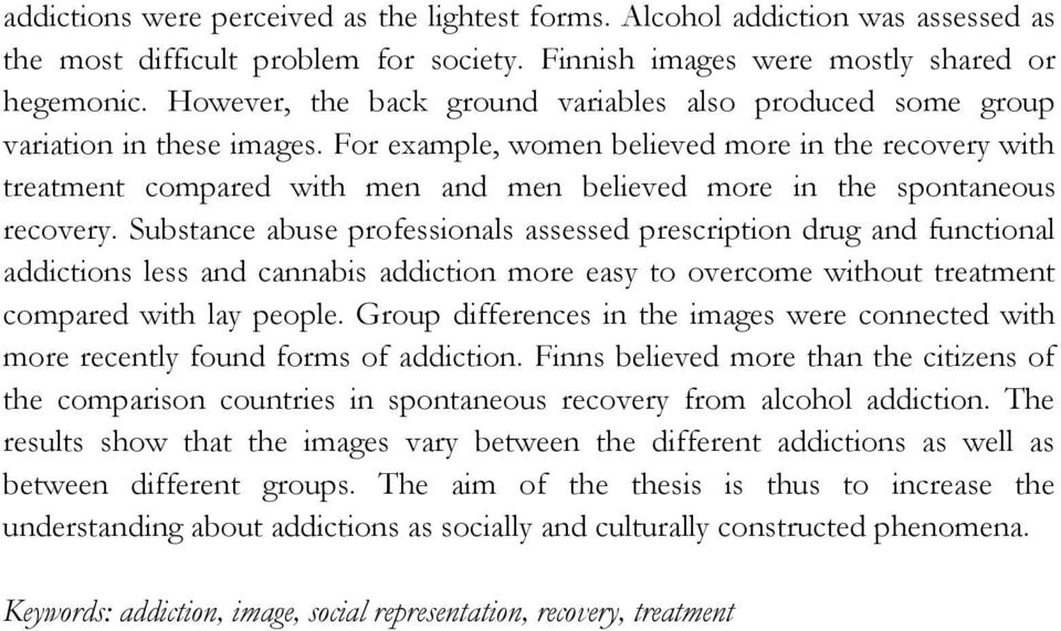 For example, women believed more in the recovery with treatment compared with men and men believed more in the spontaneous recovery.