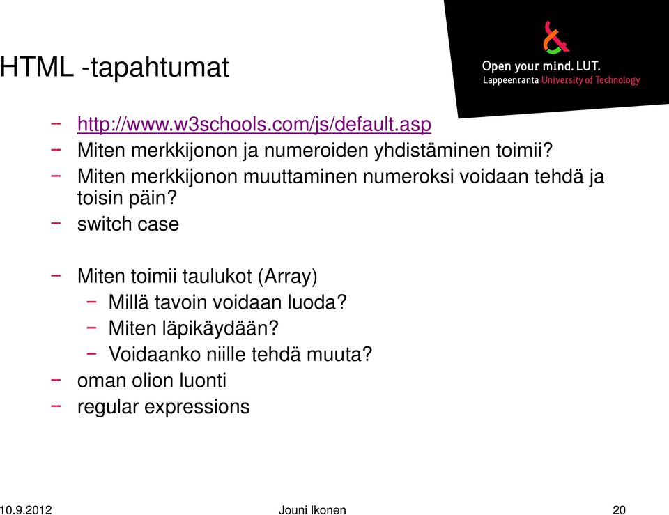 Miten merkkijonon muuttaminen numeroksi voidaan tehdä ja toisin päin?