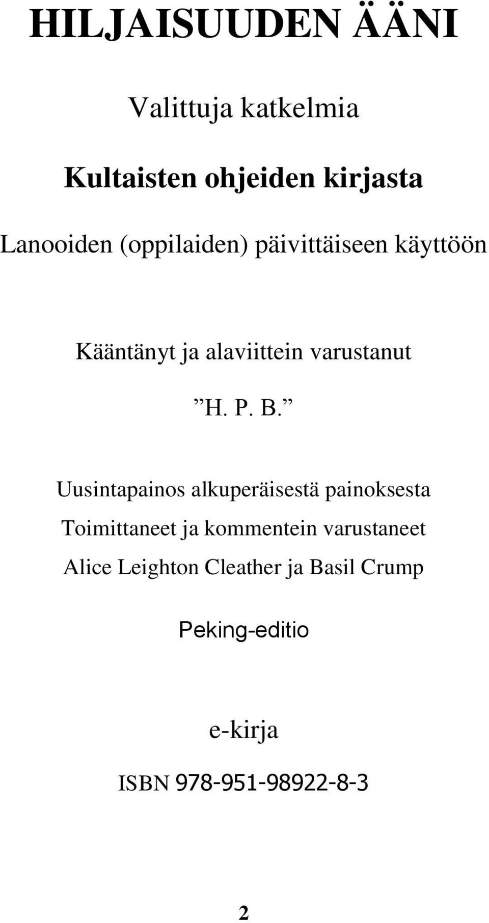 Uusintapainos alkuperäisestä painoksesta Toimittaneet ja kommentein varustaneet