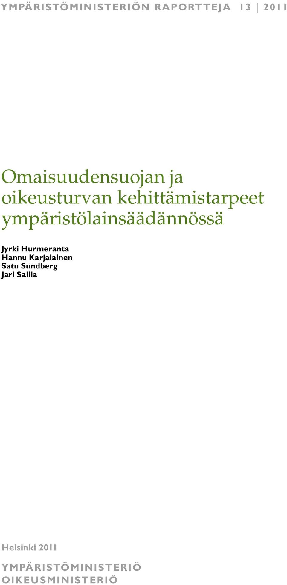 ympäristölainsäädännössä Jyrki Hurmeranta Hannu
