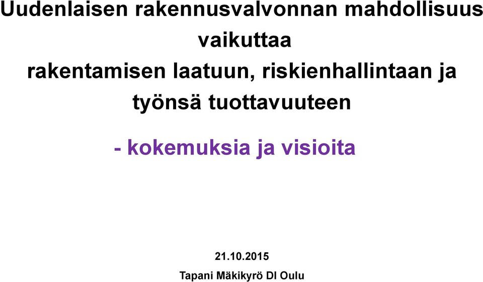 riskienhallintaan ja työnsä tuottavuuteen -